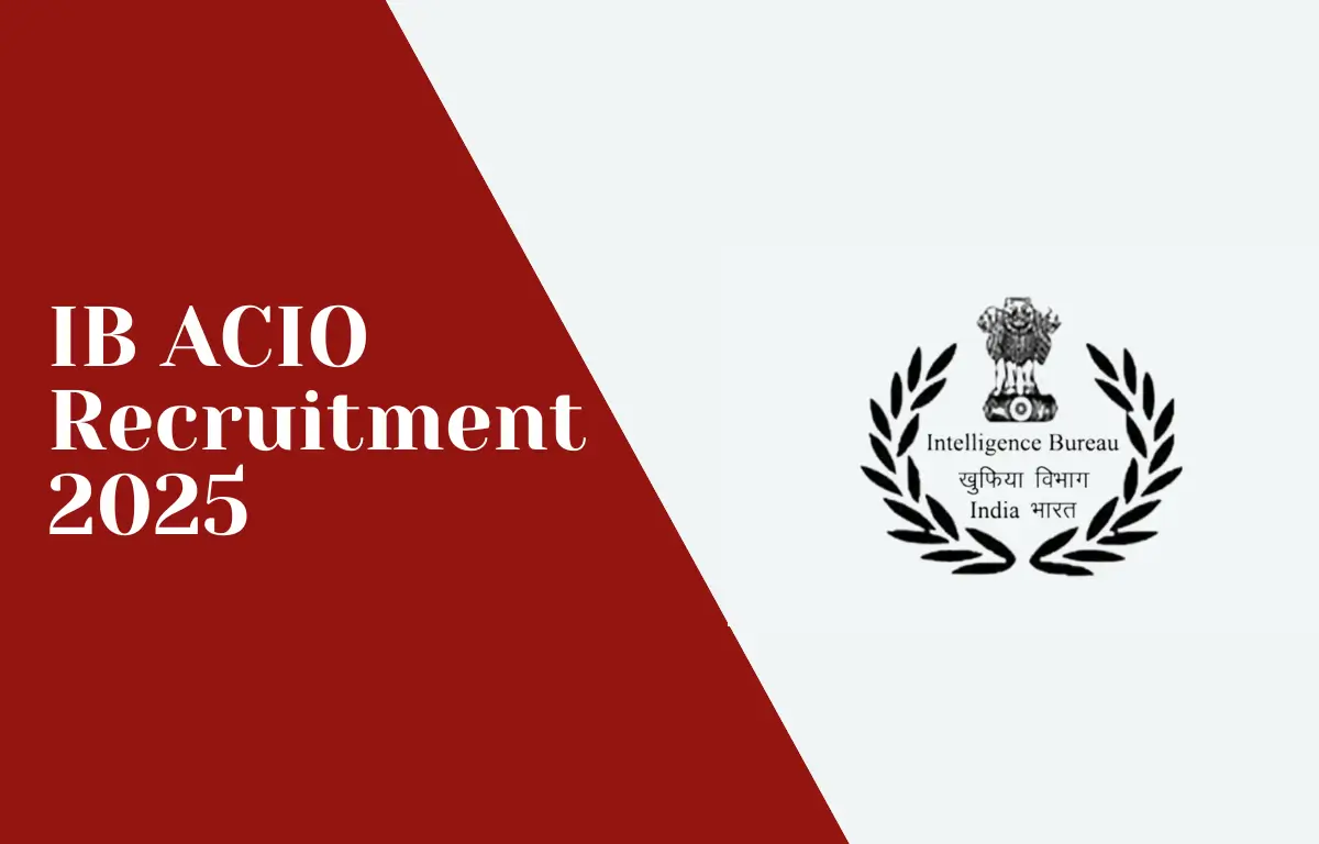 IB ACIO Recruitment 2025: 3717 पदों पर निकली वैकेंसी, जल्द आएगा पूरा नोटिफिकेशन