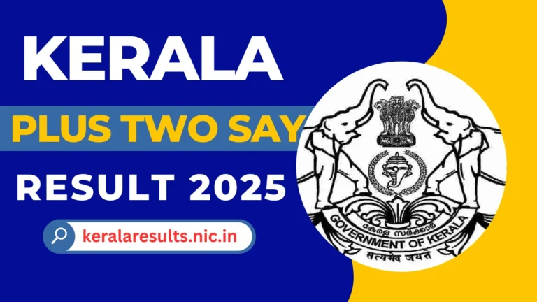 Kerala +2 SAY Results 2025 घोषित! रिजल्ट देखें अभी @keralaresults.nic.in लाइव अपडेट